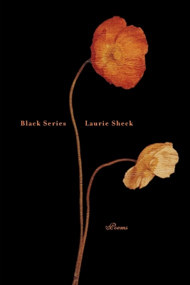 Black Series: Poems - Laurie Sheck
