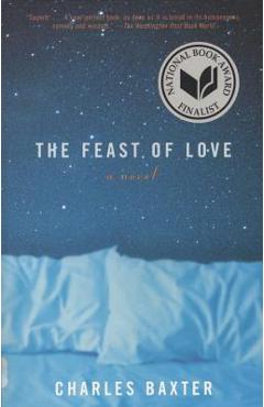 Poza produsului The Feast of Love - Charles Baxter