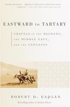 Coperta cărții 'Eastward to Tartary: Travels in the Balkans, the Middle East, and the Caucasus - Robert D. Kaplan'