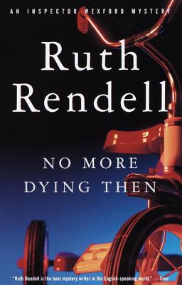 No More Dying Then - Ruth Rendell
