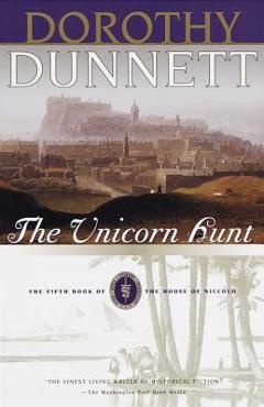 Coperta cărții 'The Unicorn Hunt: Book Five of the House of Niccolo - Dorothy Dunnett'