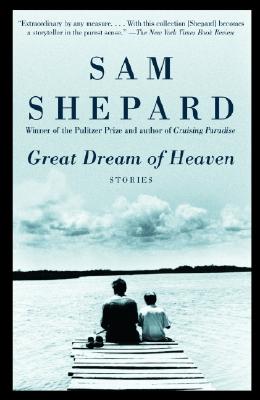 Great Dream of Heaven - Sam Shepard
