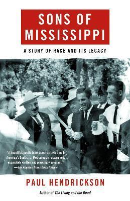 Sons of Mississippi: A Story of Race and Its Legacy - Paul Hendrickson