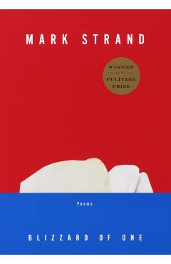 Blizzard of One: Poems - Mark Strand