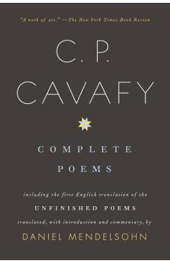 Coperta cărții 'Complete Poems of C. P. Cavafy: Including the First English Translation of the Unfinished Poems - C. P. Cavafy'
