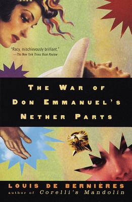 The War of Don Emmanuel's Nether Parts - Louis De Bernieres