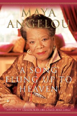 A Song Flung Up to Heaven - Maya Angelou