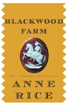 Coperta cărții 'Blackwood Farm - Anne Rice'