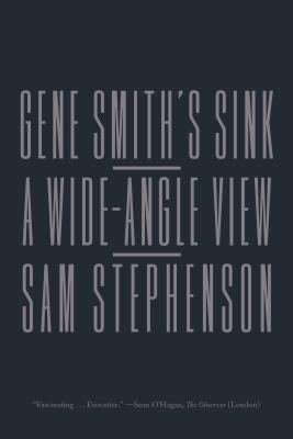 Gene Smith's Sink: A Wide-Angle View - Sam Stephenson