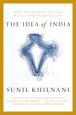 The Idea of India: 20th Anniversary Edition - Sunil Khilnani