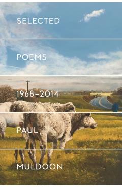 Selected Poems 1968-2014 - Paul Muldoon