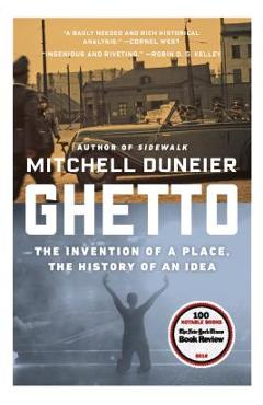 Coperta cărții 'Ghetto: The Invention of a Place, the History of an Idea - Mitchell Duneier'