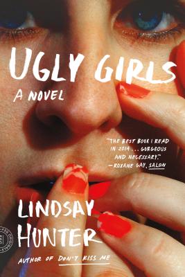 Ugly Girls - Lindsay Hunter