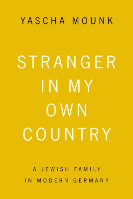 Stranger In My Own Country - Yascha Mounk