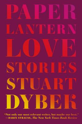 Paper Lantern: Love Stories - Stuart Dybek