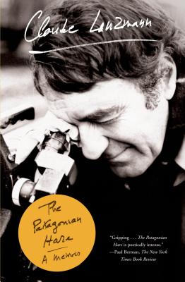 The Patagonian Hare: A Memoir - Claude Lanzmann