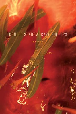 Double Shadow - Carl Phillips