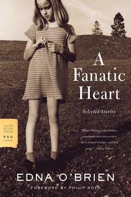 A Fanatic Heart: Selected Stories - Edna O'brien
