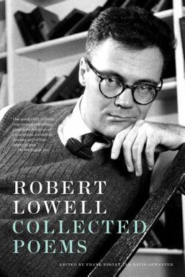Robert Lowell Collected Poems - Robert Lowell