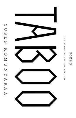Taboo: The Wishbone Trilogy, Part One; Poems - Yusef Komunyakaa
