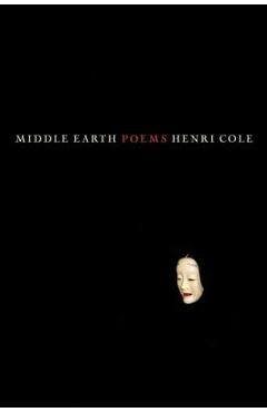 Coperta cărții 'Middle Earth - Henri Cole'