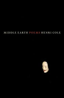 Middle Earth - Henri Cole