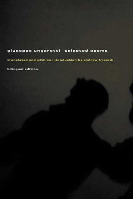 Giuseppe Ungaretti: Selected Poems - Giuseppe Ungaretti