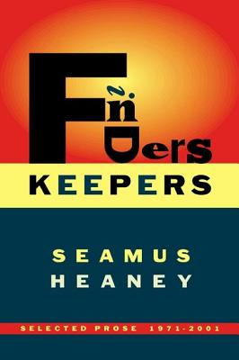 Finders Keepers: Selected Prose 1971-2001 - Seamus Heaney