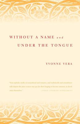 Without a Name and Under the Tongue - Yvonne Vera