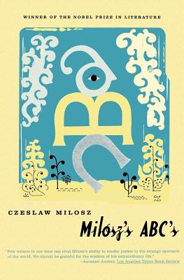 Milosz's ABC's - Czeslaw Milosz