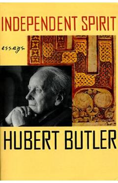 Coperta cărții 'Independent Spirit: Essays - Hubert Butler'