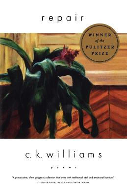 Repair: Poems - C. K. Williams