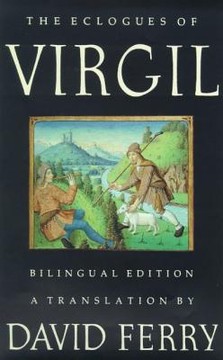 The Eclogues of Virgil (Bilingual Edition) - Virgil