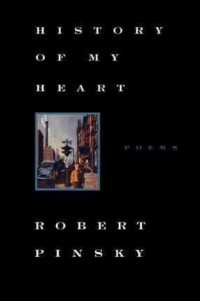 History of My Heart: Poems - Robert Pinsky