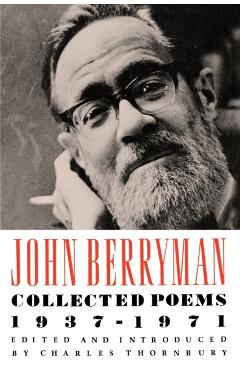 Collected Poems 1937-1971 - John Berryman