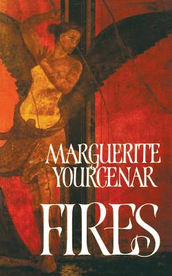 Fires - Marguerite Yourcenar