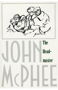 Poza produsului The Headmaster: Frank L. Boyden of Deerfield - John Mcphee