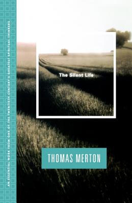 Silent Life - Thomas Merton