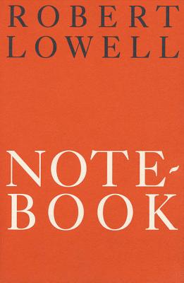 Notebook 1967-68: Poems - Robert Lowell