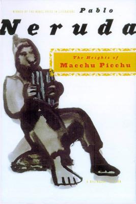 The Heights of Macchu Picchu: A Bilingual Edition - Pablo Neruda