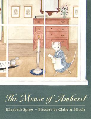The Mouse of Amherst - Elizabeth Spires