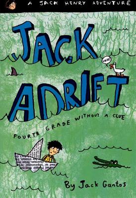 Coperta cărții 'Jack Adrift: Fourth Grade Without a Clue: A Jack Henry Adventure - Jack Gantos'