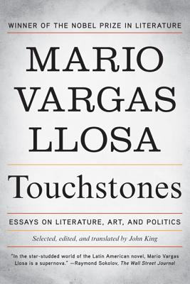 Touchstones: Essays on Literature, Art, and Politics - Mario Vargas Llosa