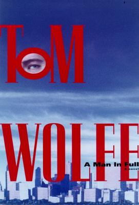 A Man in Full - Tom Wolfe