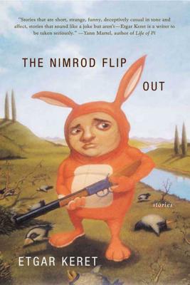 The Nimrod Flipout: Stories - Etgar Keret