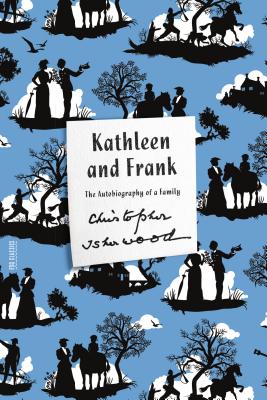 Kathleen and Frank: The Autobiography of a Family - Christopher Isherwood