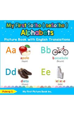 My First Sotho ( seSotho ) Alphabets Picture Book with English Translations: Bilingual Early Learning & Easy Teaching Sotho ( seSotho ) Books for Kids - Puleng S