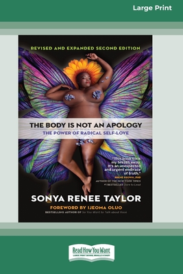The Body Is Not an Apology, Second Edition: The Power of Radical Self-Love [16pt Large Print Edition] - Sonya Renee Taylor
