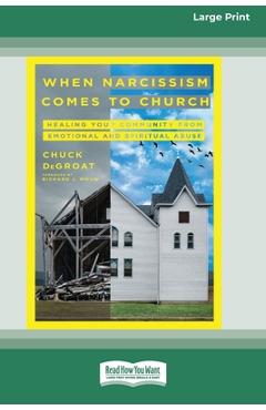 Coperta cărții 'When Narcissism Comes to Church: Healing Your Community From Emotional and Spiritual Abuse [16pt Large Print Edition] -'