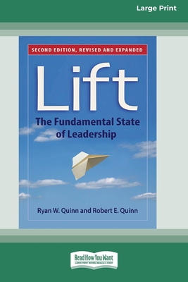 Lift: The Fundamental State of Leadership (Second Edition) [Standard Large Print 16 Pt Edition] - Ryan W. Quinn